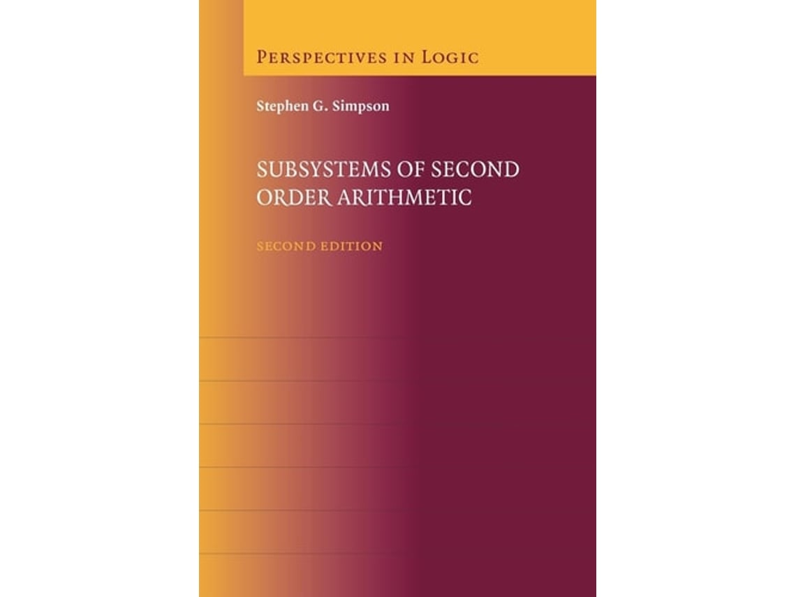 Livro Subsystems of Second Order Arithmetic de Stephen G. Simpson (Inglês)