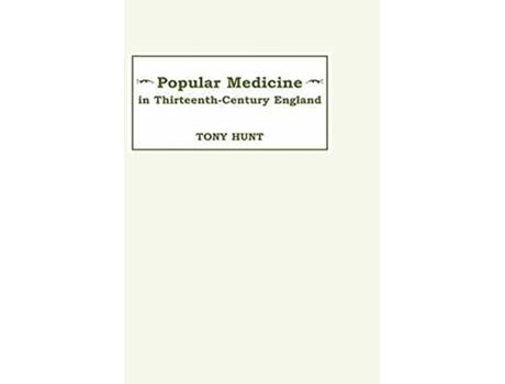 Livro Popular Medicine in 13th-Century England: Introduction and Texts de Tony Hunt (Inglês)