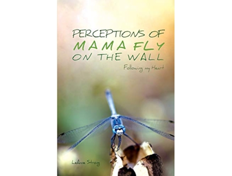 Livro Perceptions of Mama Fly On The Wall Following My Heart de Leanne Strong (Inglês)