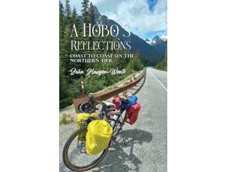 Livro A Hobos Reflections Coast to Coast on the Northern Tier de John Haugen -Wente (Inglês)
