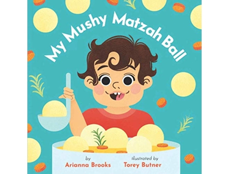 Livro My Mushy Matzah Ball The Mushy Matzah Ball Baby Series de Arianna Brooks (Inglês)