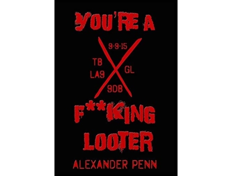 Livro Youre A Fking Looter De Alexander Penn (inglês - Capa Dura)