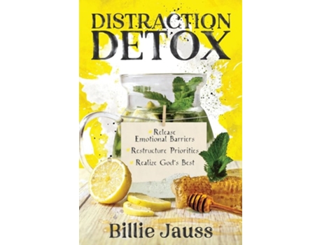 Livro Distraction Detox Release Emotional Barriers, Restructure Priorities, and Realize Gods Best. de Billie Jauss (Inglês)