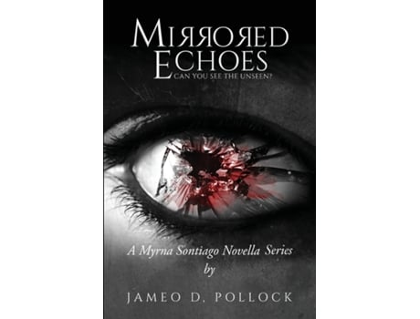 Livro Mirrored Echoes A Myrna Sontiago Novella Series de jameo D Pollock (Inglês)