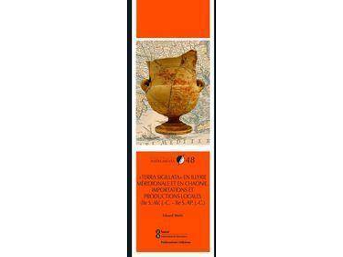 Livro Terra sigillata en Illyrie méridionale et en Chaonie importations et productions locales de Eduard Shehi (Espanhol)