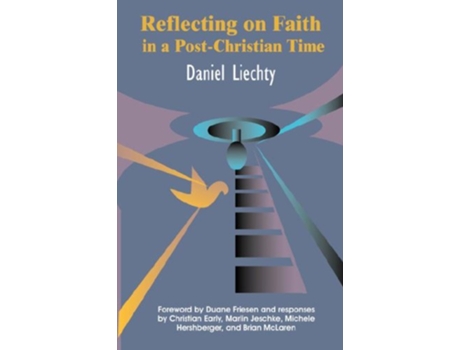 Livro Reflecting on Faith in a PostChristian Time Living Issues Discussion Series de Daniel Liechty (Inglês)