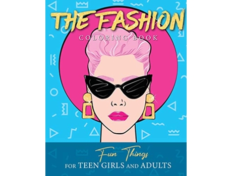 Livro The Fashion Coloring Book Fun Things For Teen Girls and Adults de Loridae Coloring (Inglês)