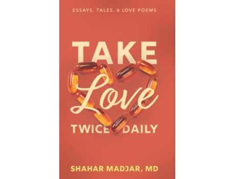 Livro Take Love Twice Daily Essays Tales and Love Poems de Dr Shahar Madjar (Inglês)