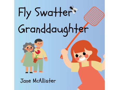 Livro Fly Swatter Granddaughter de Jane McAllister (Inglês)