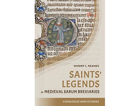 Livro Saints Legends in Medieval Sarum Breviaries Catalogue and Studies York Manuscript and Early Print Studies 2 de Sherry L Reames (Inglês)