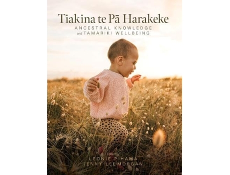 Livro Tiakina te Pa Harakeke de Leonie Pihama (Inglês)