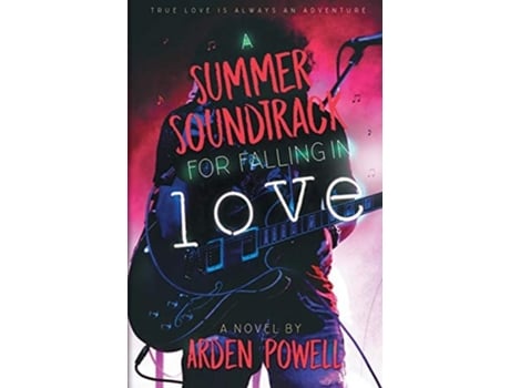 Livro A Summer Soundtrack For Falling In Love De Arden Powell (inglês)