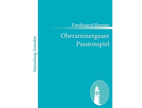 Livro Oberammergauer Passionspiel German Edition de Ferdinand Rosner (Alemão)