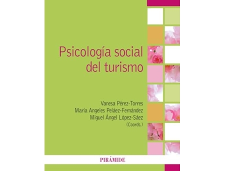 Livro Psicología Social Del Turismo Da Editorial Piramide De Vanesa Perez-torres, María Angeles Peláez-fernández Et Al. (espanhol)