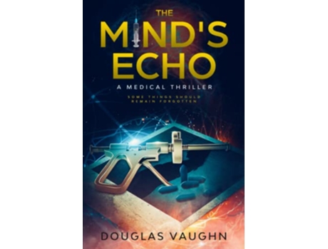 Livro The Minds Echo Dr Theo Raden Medical Thriller Book 1 de Douglas Vaughn (Inglês)