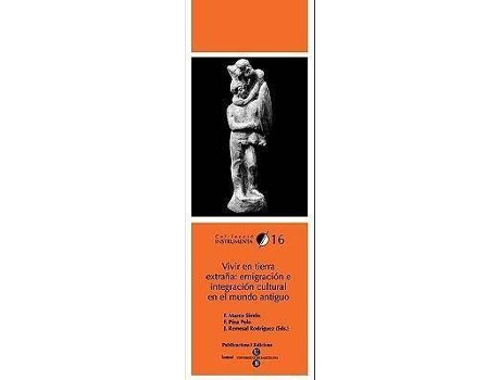 Livro Vivir En Tierra Extraa : Emigracin E Integracin Cultural En El Mundo Antiguo de Francisco Marco Simn, Jos Remesal Rodrguez (Inglês)