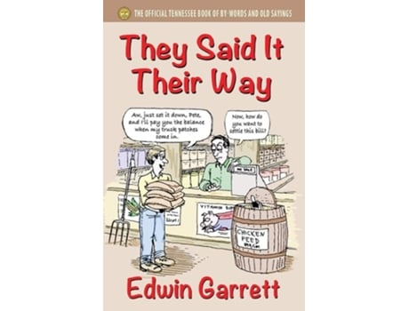 Livro They Said It Their Way The Official Tennessee Book Of By-words And Old Sayings De Edwin Garrett (inglês)
