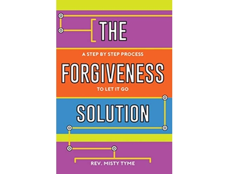 Livro The Forgiveness Solution A Step by Step Process to Let It Go de Rev Misty Tyme (Inglês)