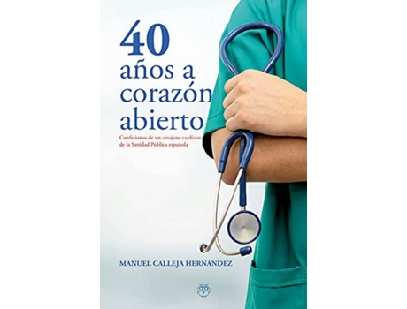 Livro 40 Años A Corazón Abierto de Manuel Calleja Hernández (Espanhol)