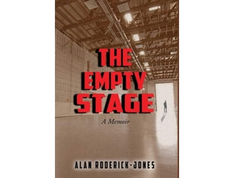 Livro The Empty Stage A Memoir De Alan Roderick-jones (inglês - Capa Dura)