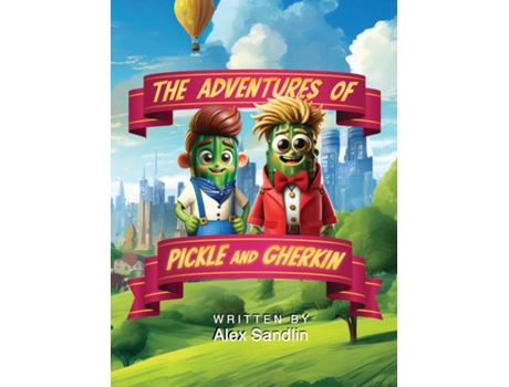 Livro The Adventures of Pickle and Gherkin de Alex Sandlin (Inglês)
