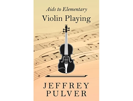 Livro Aids to Elementary Violin Playing de Jeffrey Pulver (Inglês)