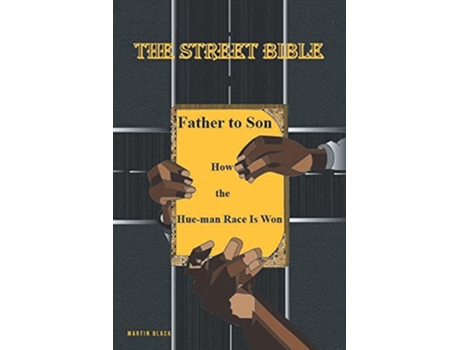 Livro The Street Bible Father To Son How The Hueman Race Is Won de Martin Black (Inglês)