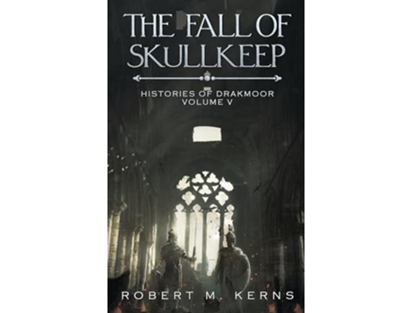 Livro The Fall of Skullkeep An Epic Fantasy Adventure de Robert M Kerns (Inglês - Capa Dura)