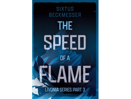 Livro The Speed of a Flame de Sixtus Beckmesser (Inglês)