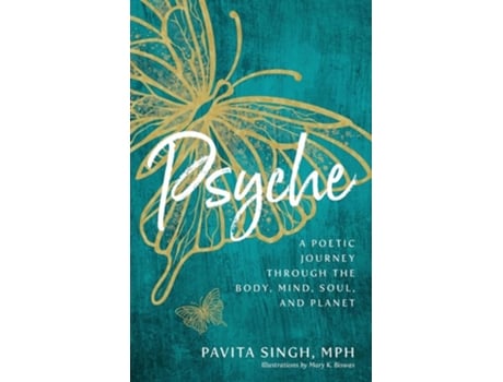 Livro Psyche A Poetic Journey Through the Body, Mind, Soul, and Planet de Pavita Singh (Inglês)