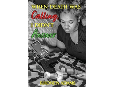 Livro When Death Was Calling, I Didnt Answer De Rhonda Adams (inglês)
