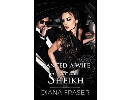 Livro Wanted A Wife for the Sheikh Prequel to Desert Kings Series de Diana Fraser (Inglês)