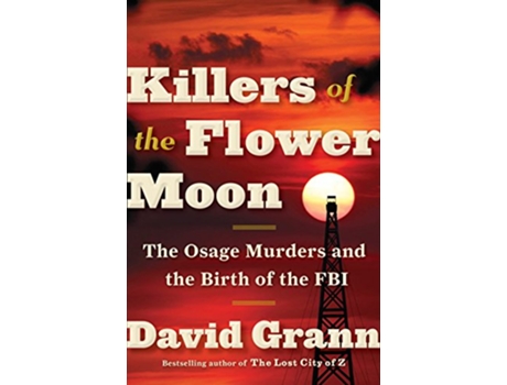 Livro Killers of the Flower Moon de David Grann (Inglês - Capa Dura)