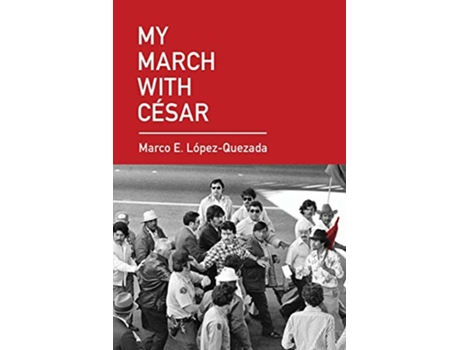 Livro My March With César de Marco López Quezada (Inglês)