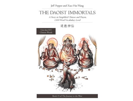Livro The Daoist Immortals A Story In Simplified Chinese And Pinyin, 1500 Word Vocabulary Level De Jeff Pepper (inglês)