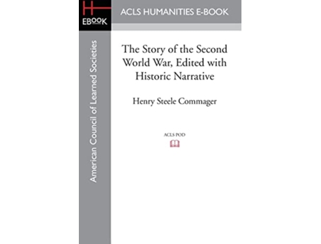 Livro Story of the Second World War, Edited with Historic Narrative de Henry Steele Commager (Inglês)