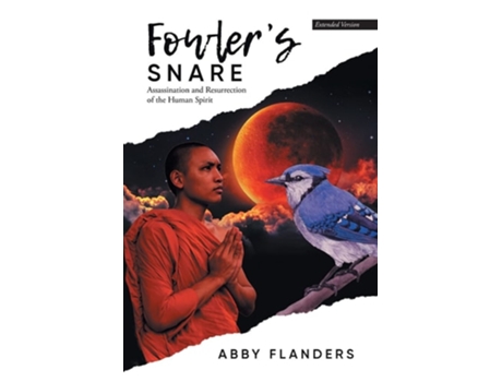 Livro Fowlers Snare Assassination And Resurrection Of The Human Spirit De Abby Flanders (inglês)
