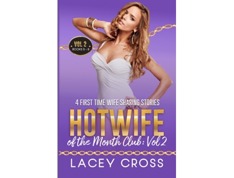 Livro Hotwife of the Month Club 4 First Time Wife Sharing Stories de Lacey Cross (Inglês)