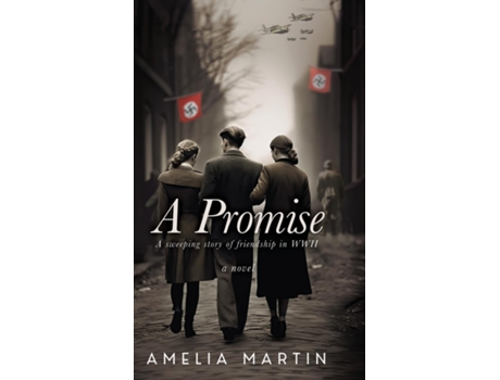 Livro A Promise A Sweeping Story of Friendship in WWII de Amelia Martin (Inglês)