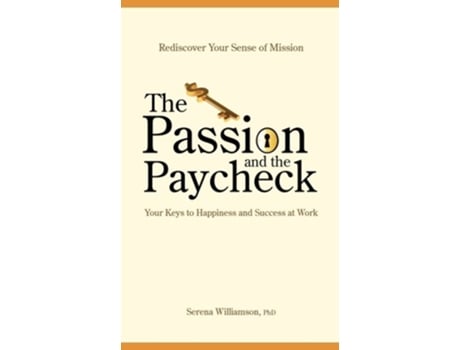 Livro The Passion and the Paycheck de Phd Serena Williamson (Inglês)