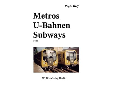 Livro Metros UBahnen Subways Teil 1 German Edition de Roger Wolf (Alemão)
