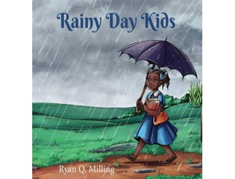 Livro Rainy Day Kids De Ryan Q Milling (inglês - Capa Dura)
