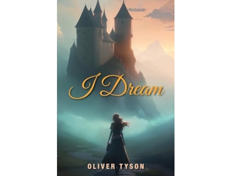 Livro I Dream de Oliver Tyson (Inglês)