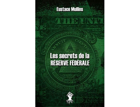 Livro Les secrets de la Réserve Fédérale Nouvelle édition French Edition de Eustace Mullins (Francês)