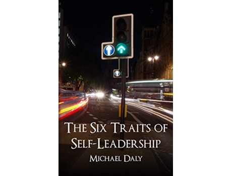 Livro The Six Traits of SelfLeadership de Michael Daly (Inglês)