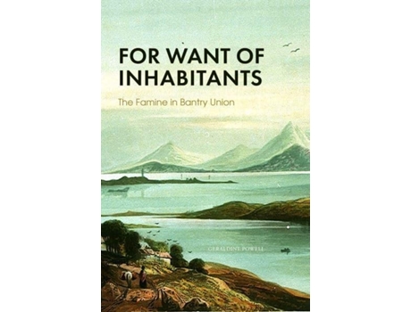 Livro for want of inhabitants the famine in ba de geraldine powell (inglês)