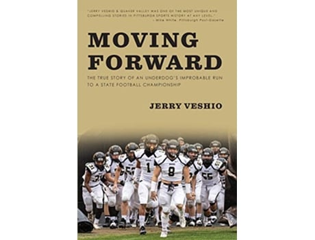Livro Moving Forward The True Story of an Underdogs Improbable Run to a State Football Championship de Jerry Veshio (Inglês)