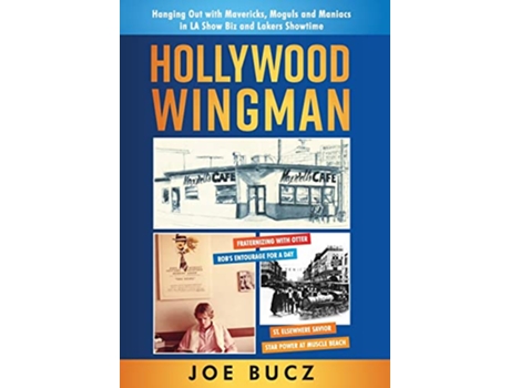 Livro Hollywood Wingman Hanging Out with Mavericks Moguls and Maniacs in LA Show Biz and Lakers Showtime de Joe Bucz (Inglês)