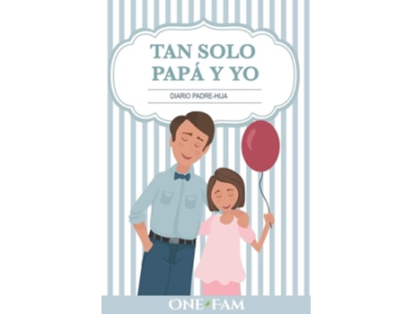 Livro Tan Solo Papá Y Yo Diario Padre-hija De Onefam (espanhol)