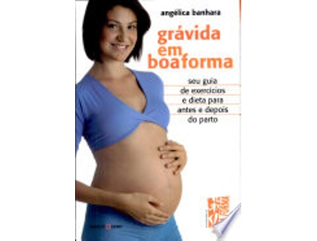 Livro GRÁVIDA EM BOA FORMA de BANHARA, MARIA ANGELICA DE OLIVEIRA (Português do Brasil)